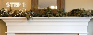 Christmas Mantel Step One