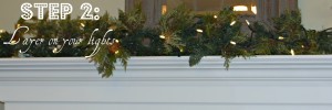 Christmas Mantel Step Two