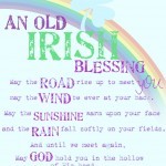 An Old Irish Blessing - Free Printable - May The Road Rise Up