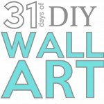 diy wall art 31 Days