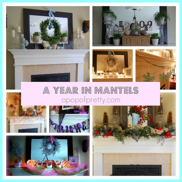 Mantel Decorating! A Full Year in Decorated Mantels.