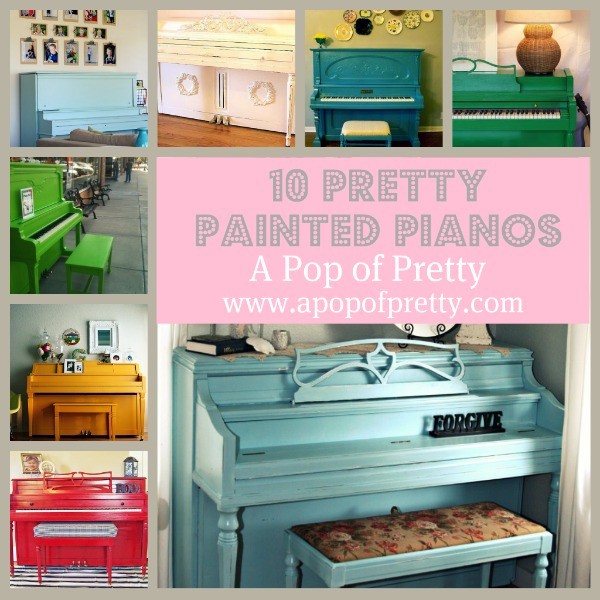 10 Pretty Painted Pianos! (Piano painting) - A Pop of Pretty