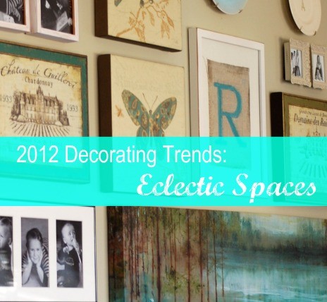 Eclectic Decorating, a 2012 ‘Trend’: Isn’t it ironic?