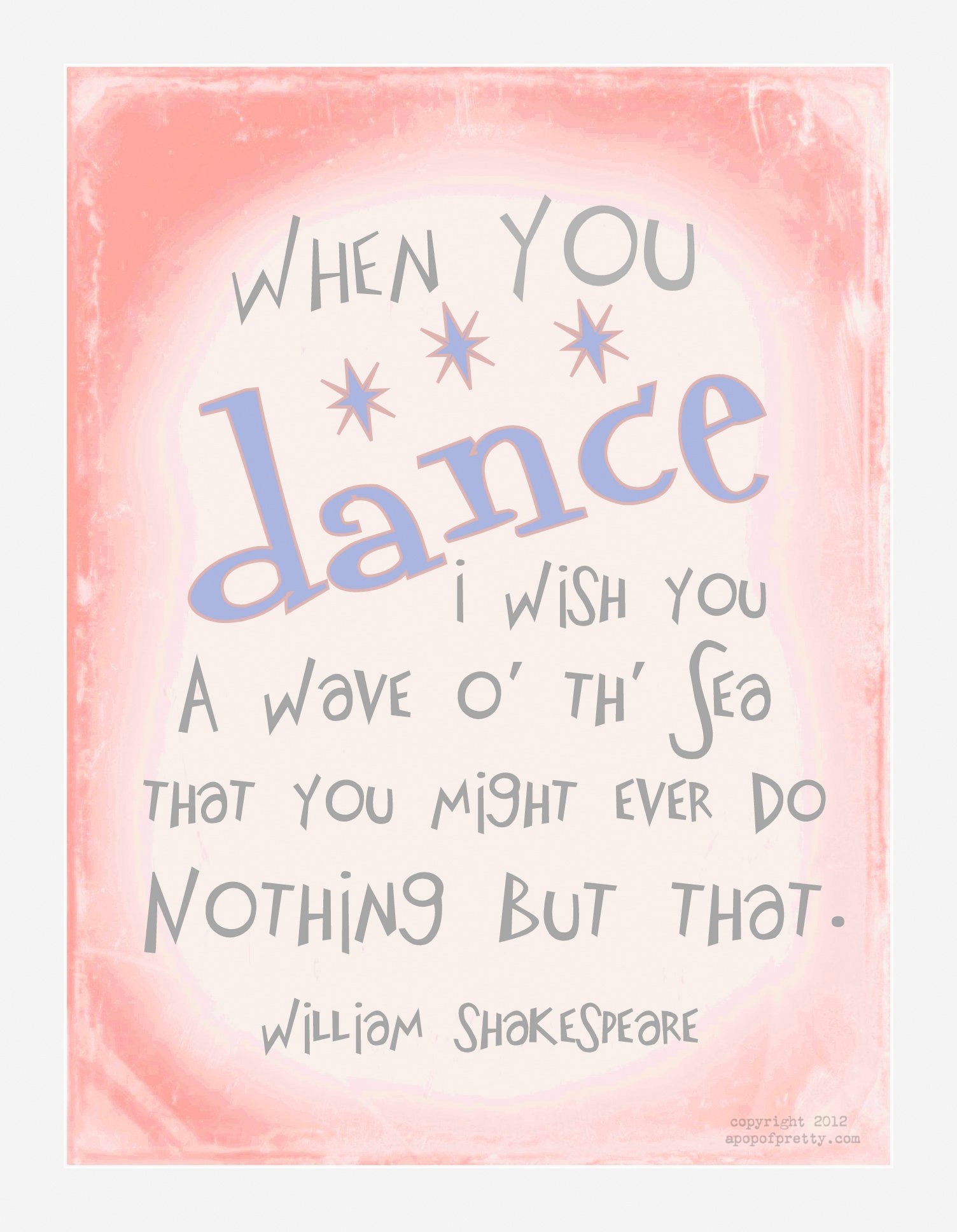 Dance Recital Free Printable: “When you dance, I wish you…” (from The Winter’s Tale, Shakespeare)