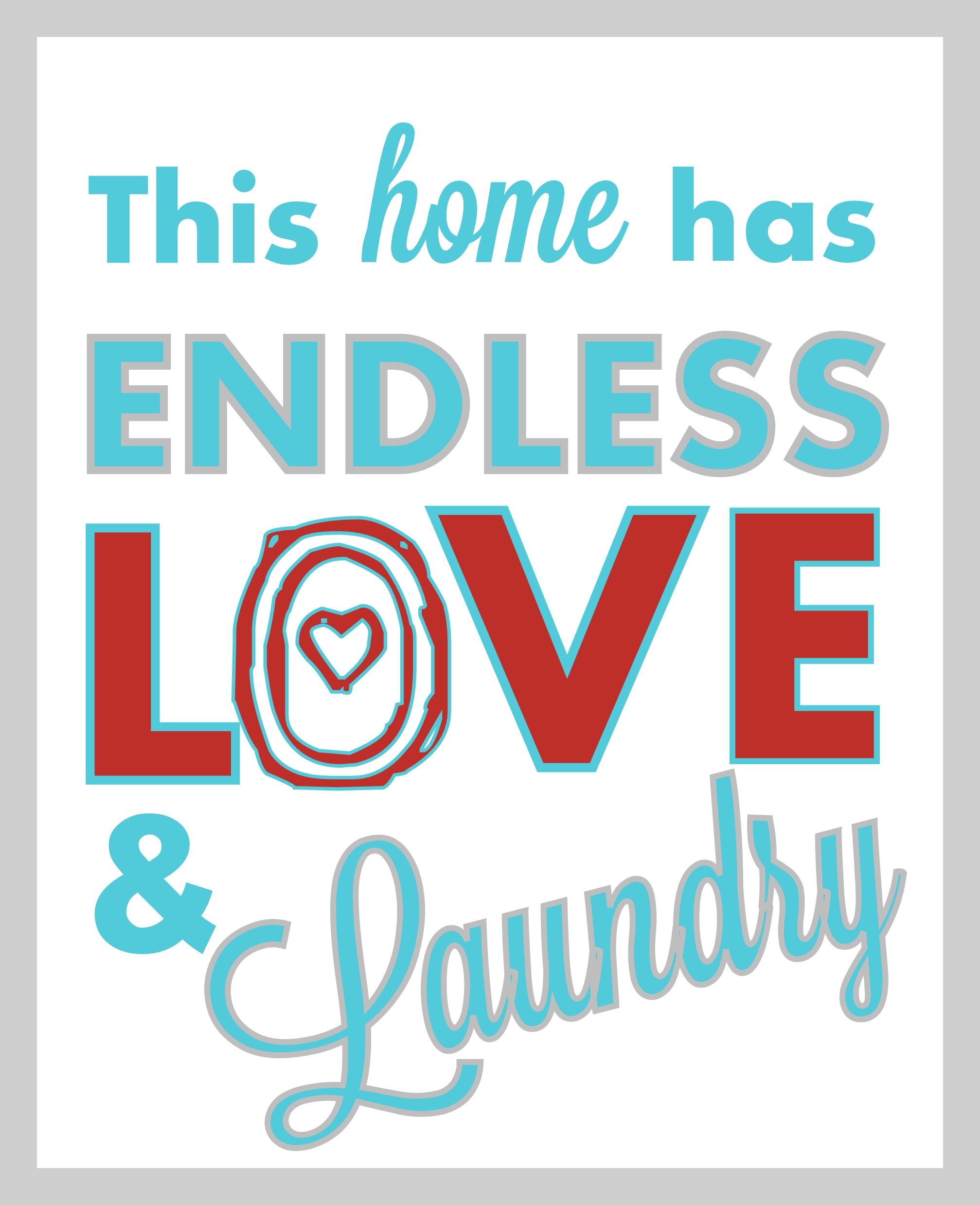 Endless Love and Laundry - free printable - via A Pop of Pretty