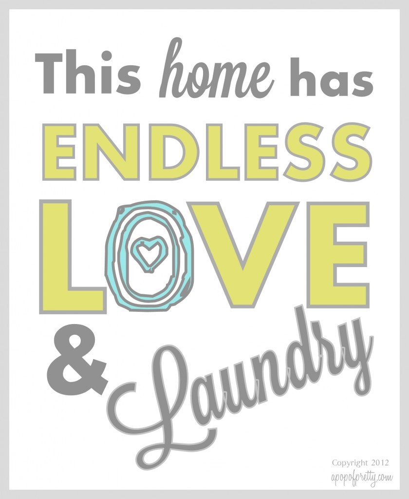 Free Printable Artwork, "Endless Love & Laundry" Now in more color choices! A Pop of Pretty
