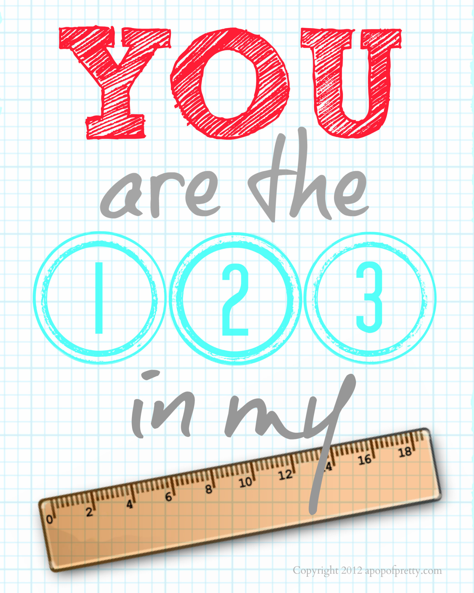 Fall Decorating Printable: You are the 123 in my ruler Red and aqua