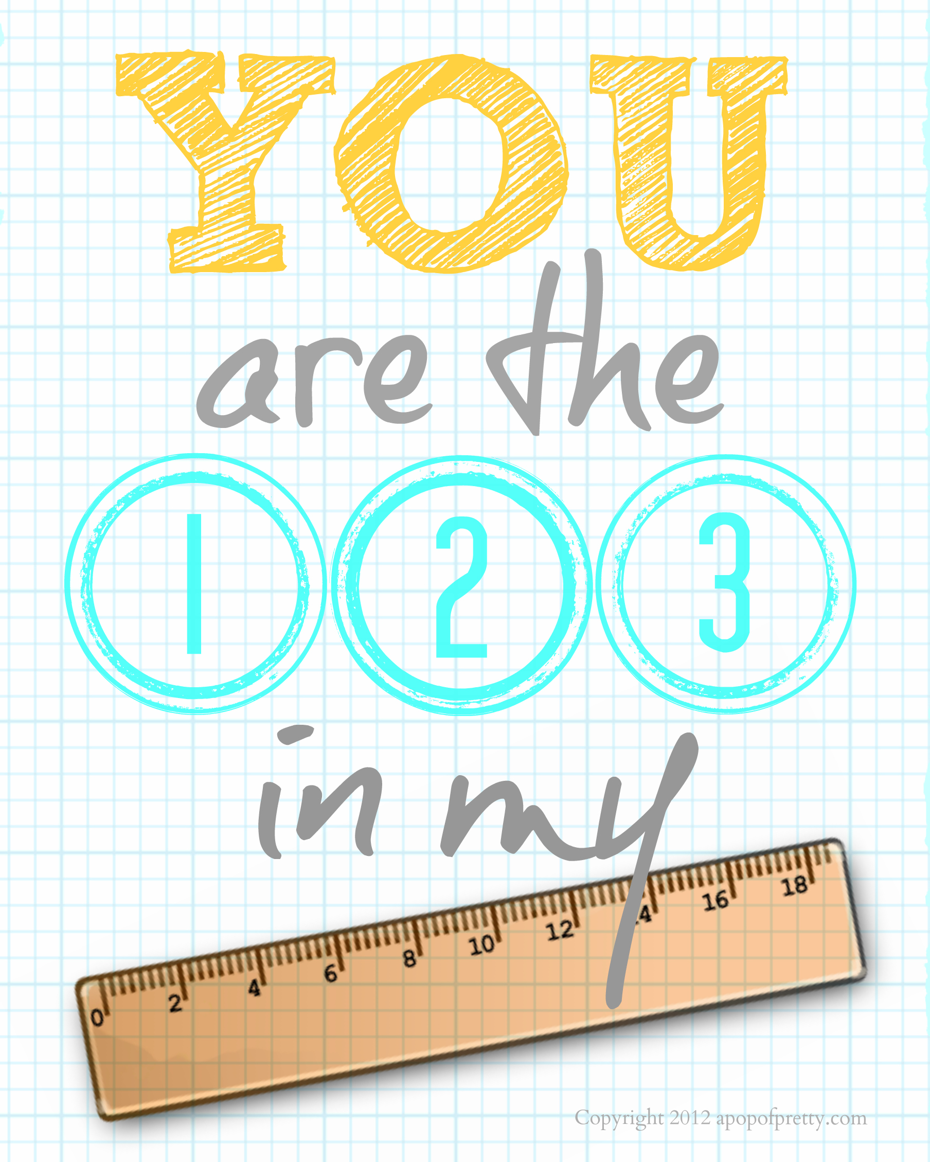 Back to school printable (You are the 123 in my ruler) Yellow and aqua