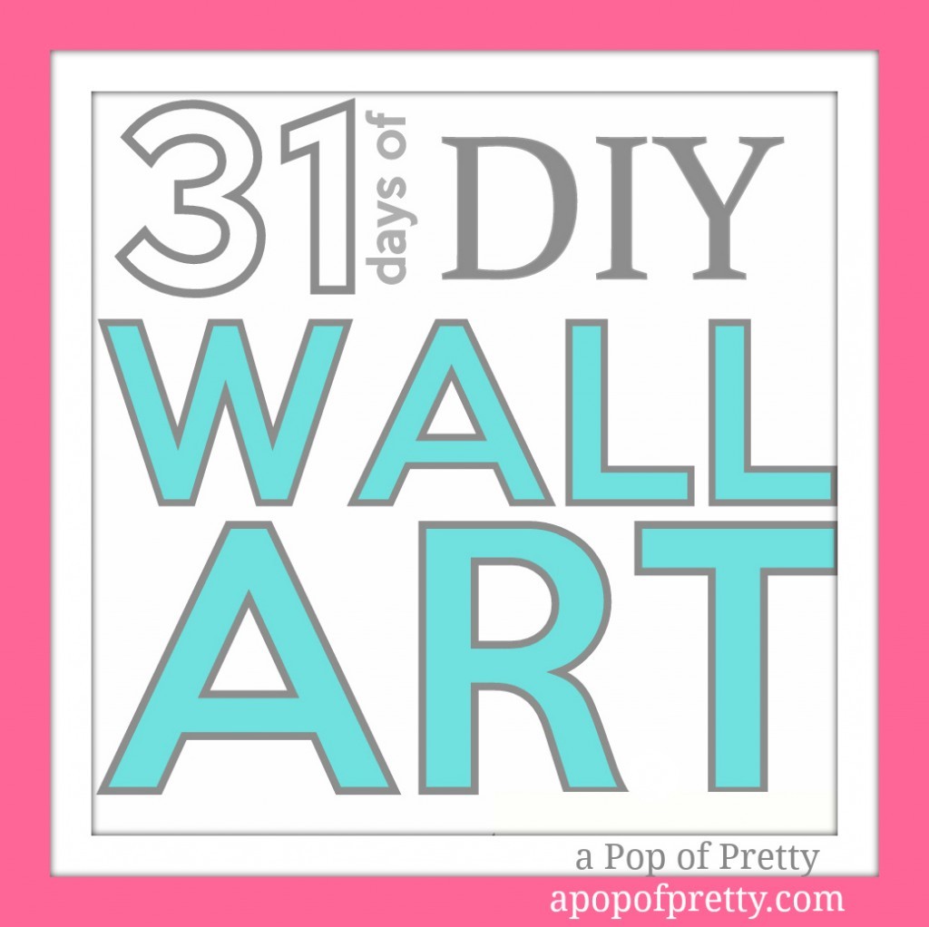 31 Days of DIY Wall Art
