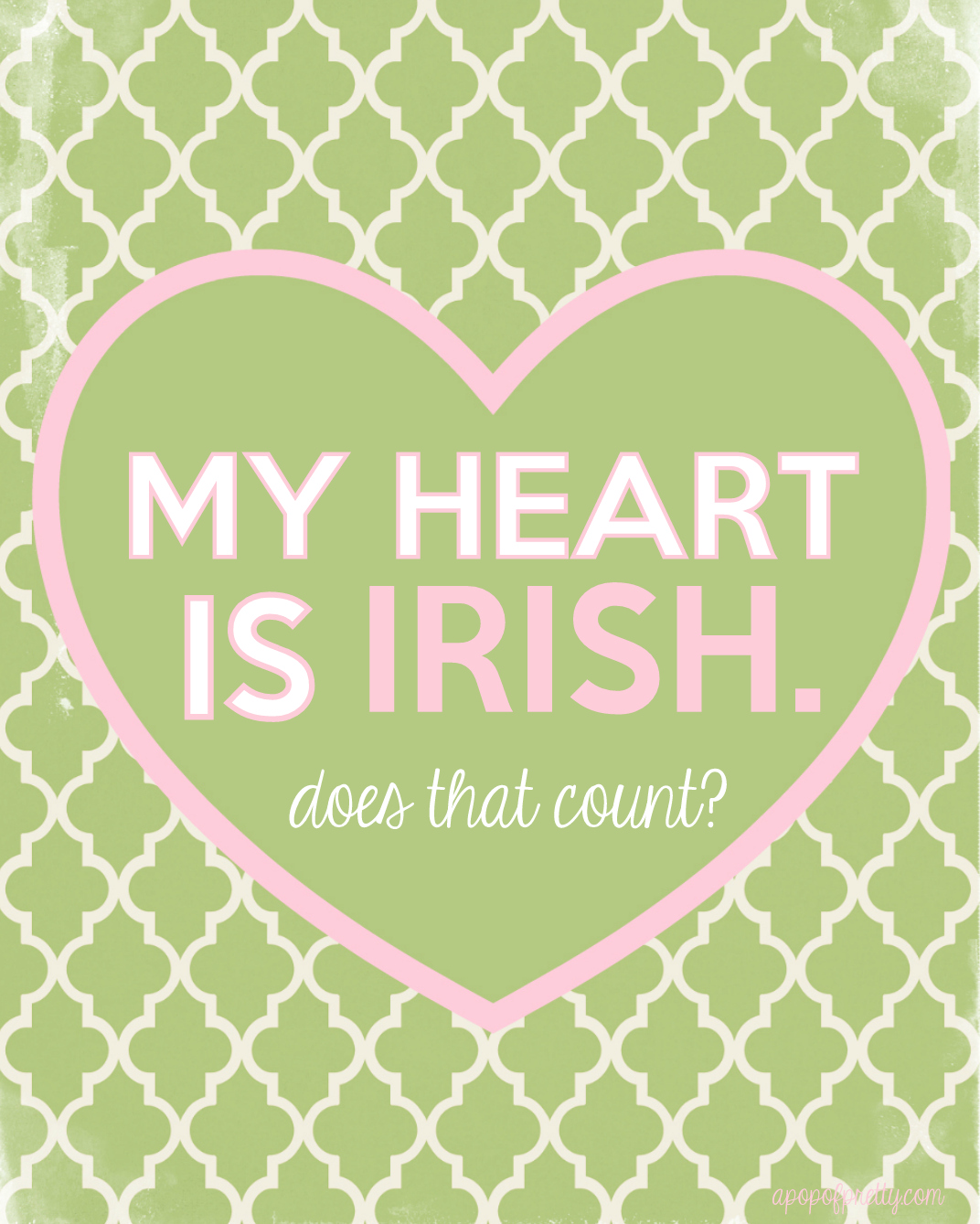 St Patricks Day Decor: Fun New Printables {“Kiss Me. I’m Irish”, “My Heart is Irish”}