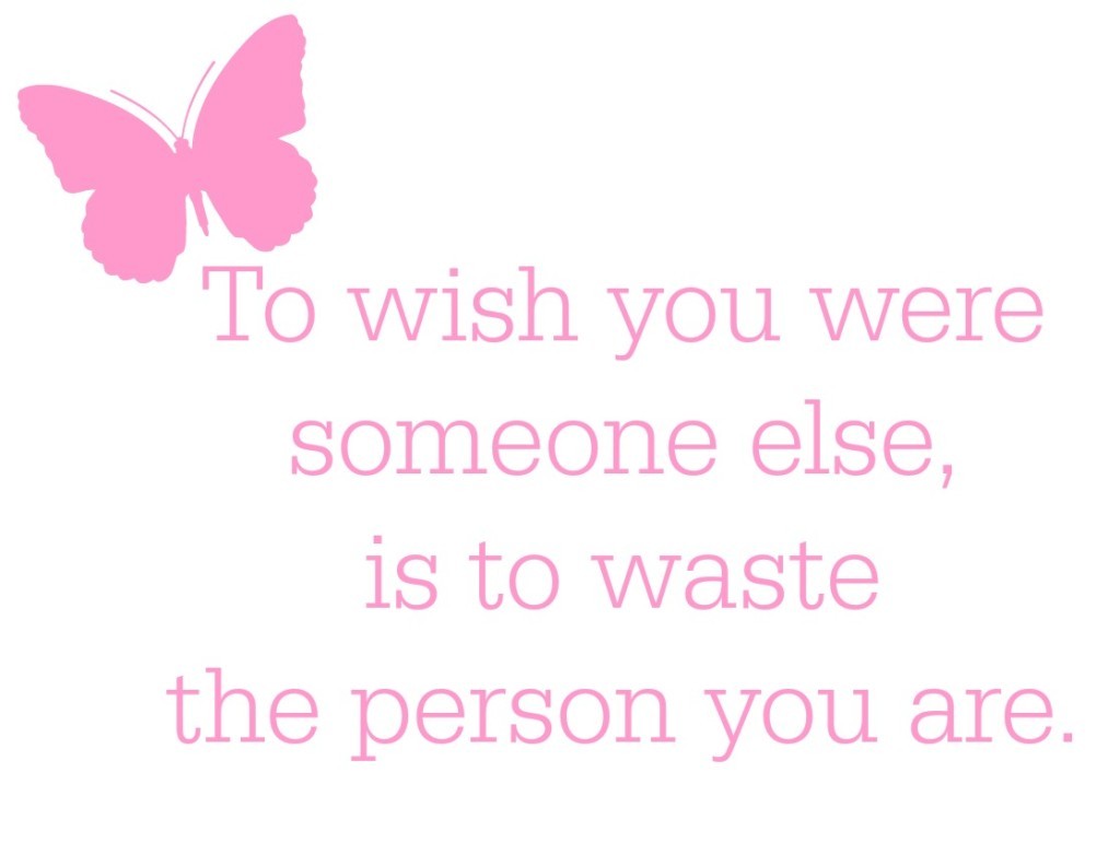 turning 40 - to wish you were someone else is to waste the person you are quote