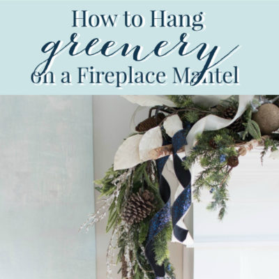 Hang Greenery on a Mantel: 2 Easy Ways