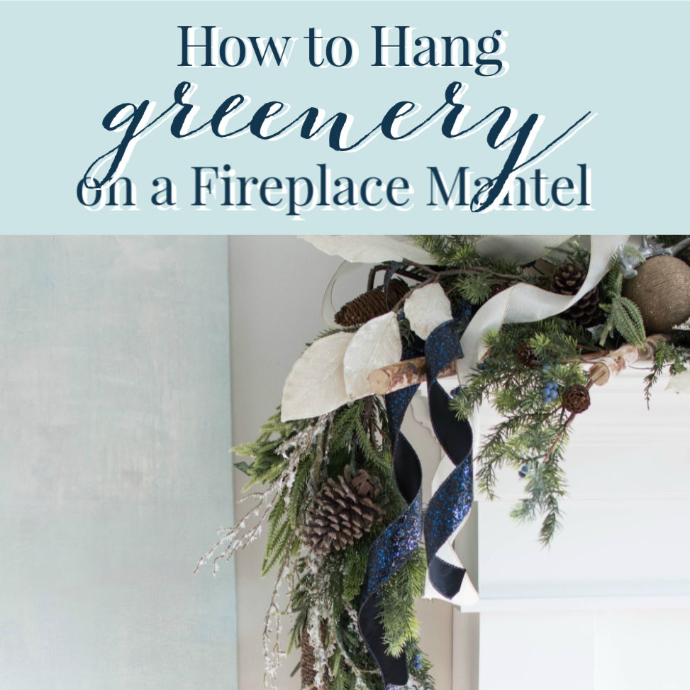 how to hang greenery on a mantel
