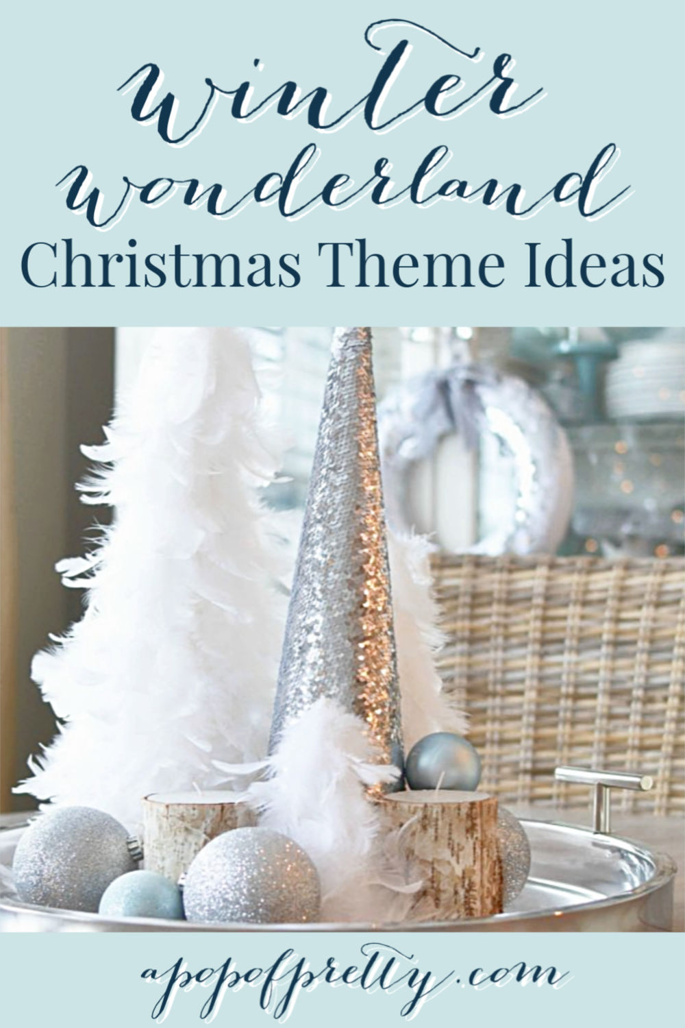 Winter Wonderland Christmas Decorating Theme (Home Tour)  A Pop of Pretty