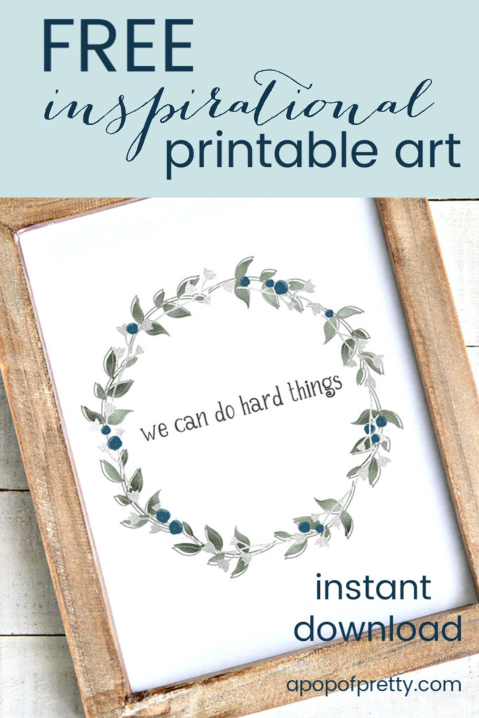 we can do hard things free printable art a pop of pretty