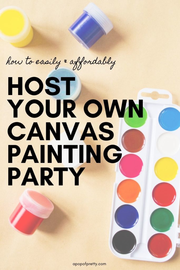 How To Host Your Own Paint Party [From Paint and Sip to Family Night]