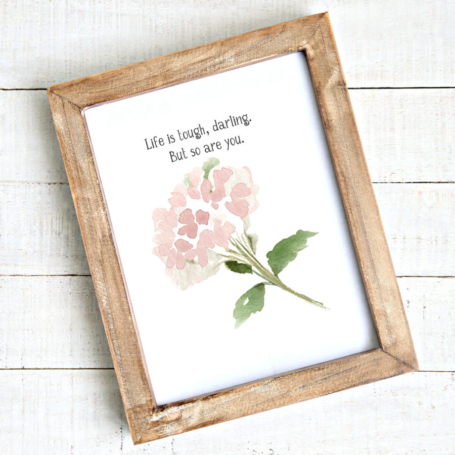 Free Downloadable Art: "Life is tough darling.  But so are you."