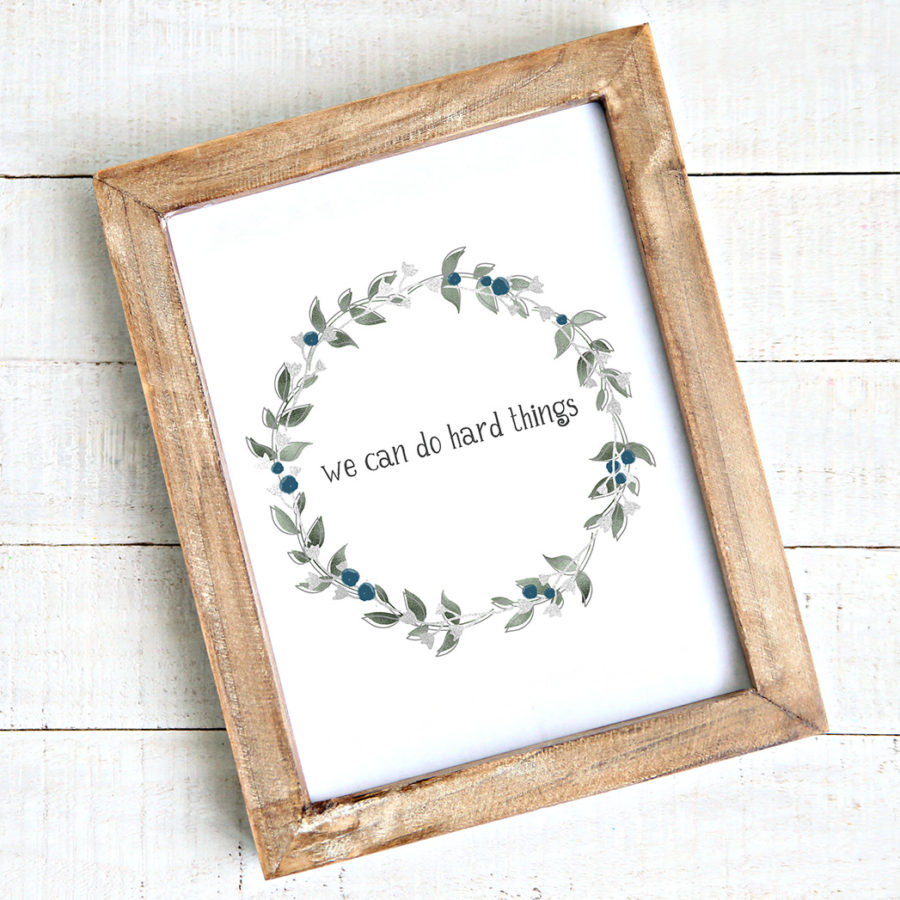 "We Can Do Hard Things" Watercolour - Free Printable